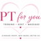 PT for you