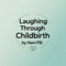 Laughing Through Childbirth by Hani Pál