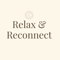 Relax & Reconnect
