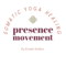 Presence Movement